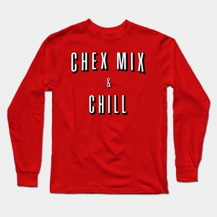 Chex Mix and Chill Long Sleeve T-Shirt